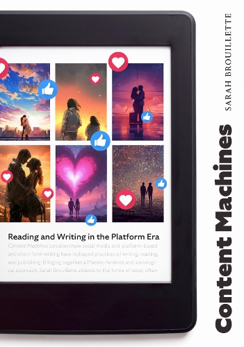 Content Machines: Reading and Writing in the Platform Era.