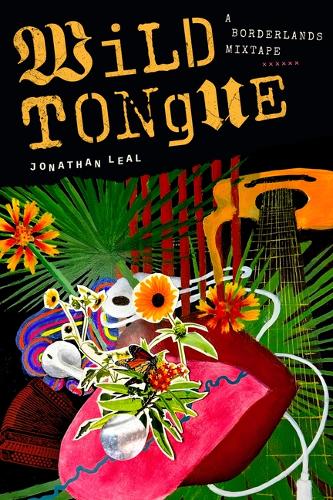 Wild Tongue: A Borderlands Mixtape.