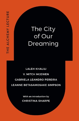 The City of Our Dreaming: The Alchemy Lecture.