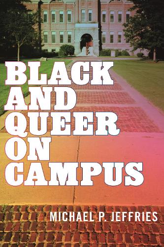 Black and Queer on Campus.