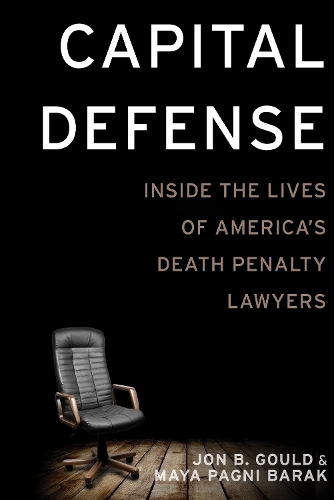 Capital Defense: Inside the Lives of America's Death Penalty Lawyers.