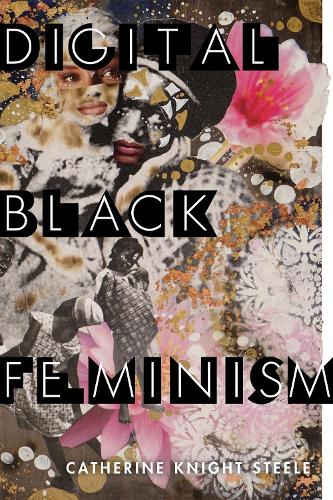 Digital Black Feminism.