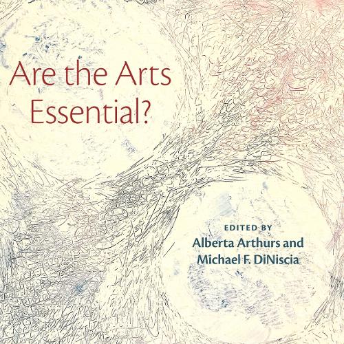Are the Arts Essential?.