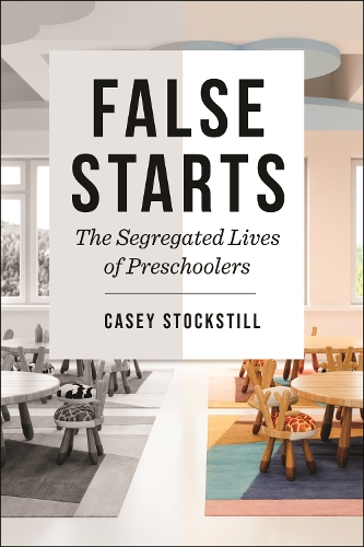 False Starts: The Segregated Lives of Preschoolers.