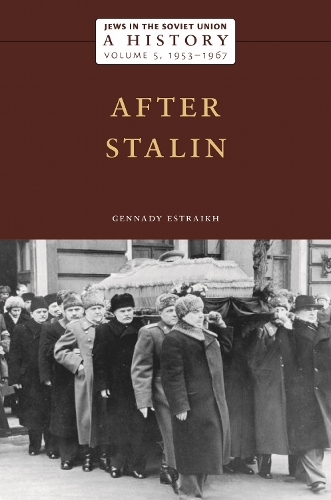 Jews in the Soviet Union: A History. Volume 5: 1953-1967