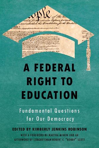A Federal Right to Education: Fundamental Questions for Our Democracy.