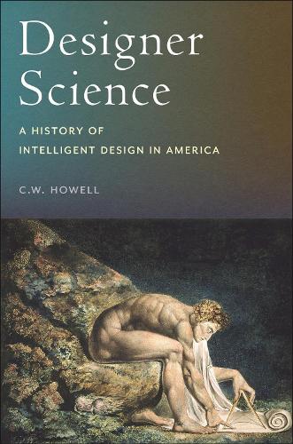 Designer Science: A History of Intelligent Design in America.