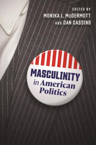 Masculinity in American Politics.