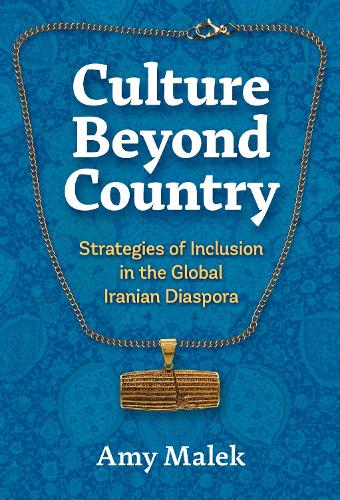 Culture Beyond Country: Strategies of Inclusion in the Global Iranian Diaspora.