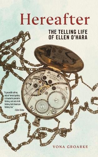 Hereafter: The Telling Life of Ellen O'Hara.