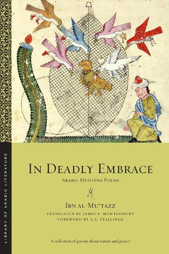 In Deadly Embrace: Arabic Hunting Poems.