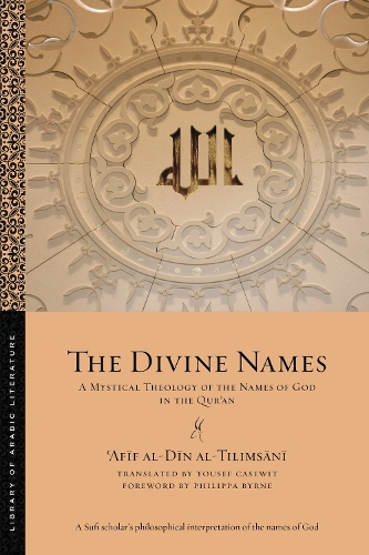 The Divine Names: A Mystical Theology of the Names of God in the Qur?an.