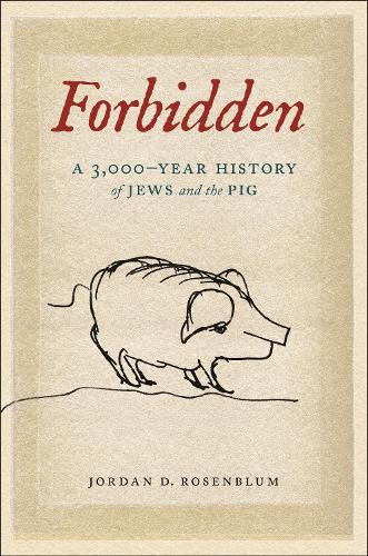 Forbidden: A 3,000-Year History of Jews and the Pig.