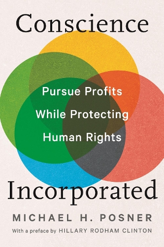 Conscience Incorporated: Pursue Profits While Protecting Human Rights.