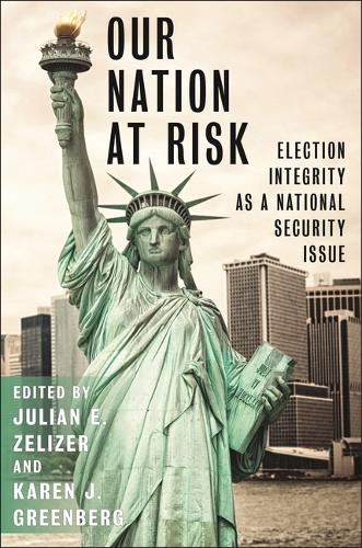 Our Nation at Risk: Election Integrity as a National Security Issue.