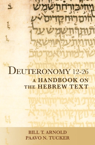 Deuteronomy 12-26: A Handbook on the Hebrew Text.