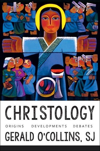 Christology: Origins, Developments, Debates.