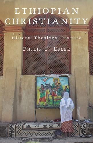 Ethiopian Christianity: History, Theology, Practice.