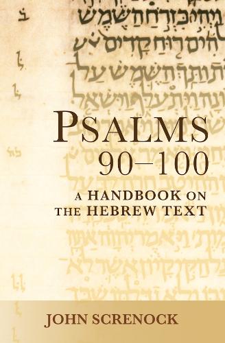 Psalms 90 - 100: A Handbook on the Hebrew Text.