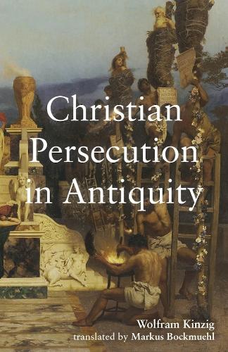 Christian Persecution in Antiquity.