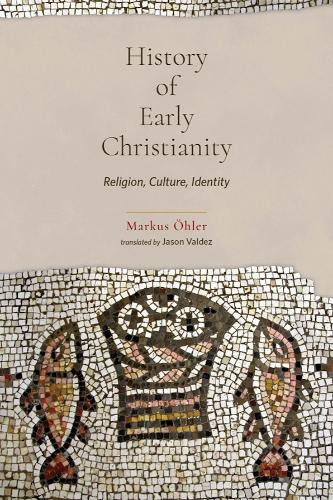 History of Early Christianity: Religion, Culture, Identity.