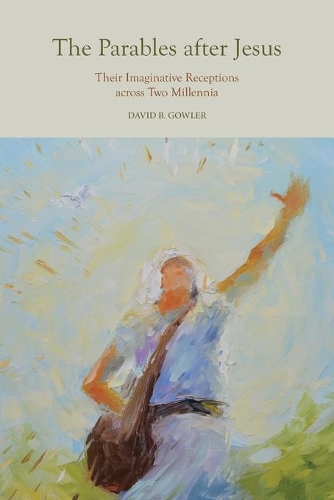 The Parables After Jesus: Their Imaginative Receptions Across Two Millennia.