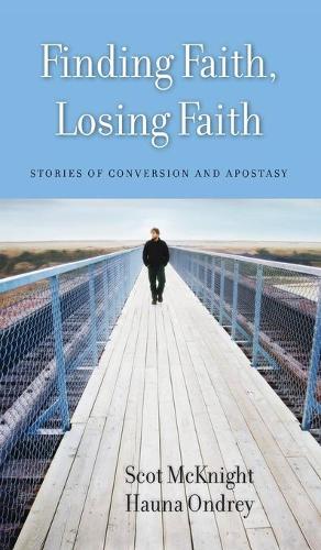 Finding Faith, Losing Faith: Stories of Conversion and Apostasy.