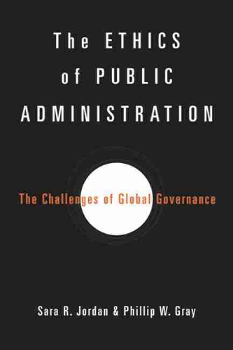 The Ethics of Public Administration: The Challenges of Global Governance.