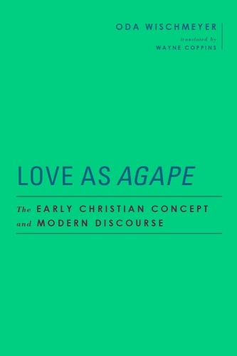 Love as Agape: The Early Christian Concept and Modern Discourse
