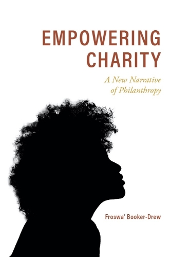 Empowering Charity: A New Narrative of Philanthropy.