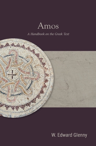 Amos: A Handbook on the Greek Text.