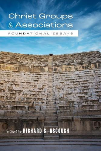 Christ Groups and Associations: Foundational Essays.