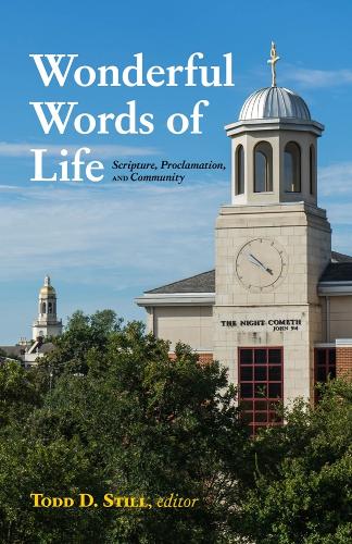 Wonderful Words of Life: Scripture, Proclamation, and Community.