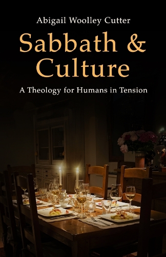 Sabbath and Culture: A Theology for Humans in Tension.