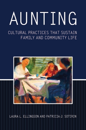 Aunting: Cultural Practices That Sustain Family and Community Life.