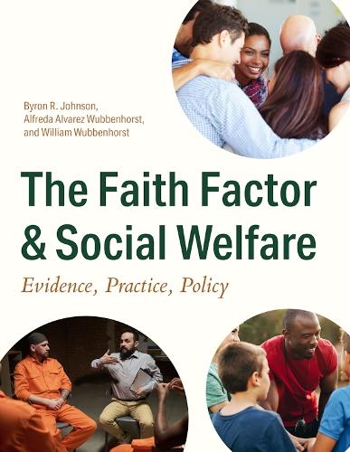 The Faith Factor and Social Welfare: Evidence, Practice, Policy.