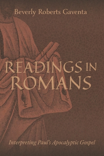 Readings in Romans: Interpreting Paul's Apocalyptic Gospel.