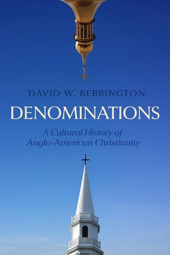 Denominations: A Cultural History of Anglo-American Christianity.
