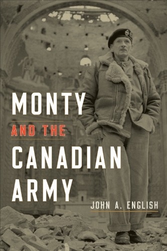 Monty and the Canadian Army.