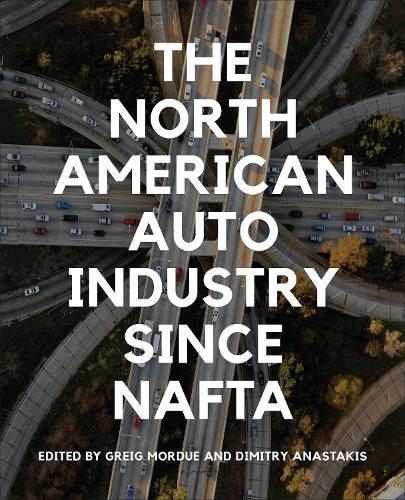 The North American Auto Industry since NAFTA.