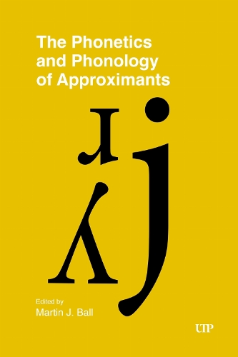 The Phonetics and Phonology of Approximants.