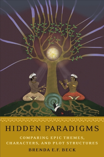 Hidden Paradigms: Comparing Epic Themes, Characters, and Plot Structures.