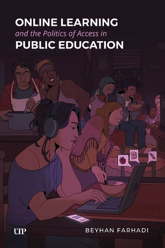 Online Learning and the Politics of Access in Public Education.