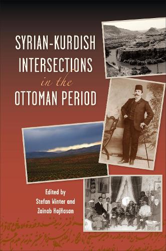 Syrian-Kurdish Intersections in the Ottoman Period.