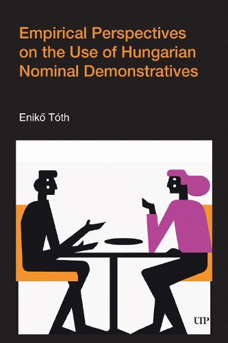 Empirical Perspectives on the Use of Hungarian Nominal Demonstratives.