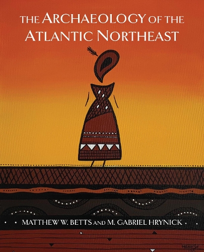 The Archaeology of the Atlantic Northeast.