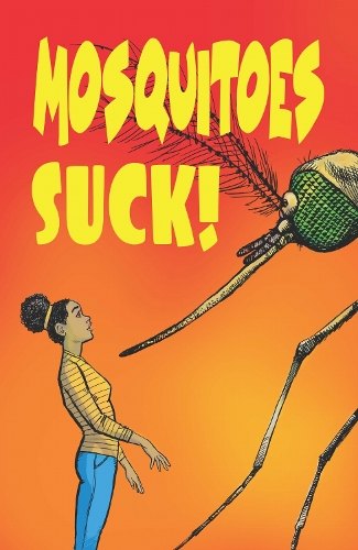 Mosquitoes SUCK!.