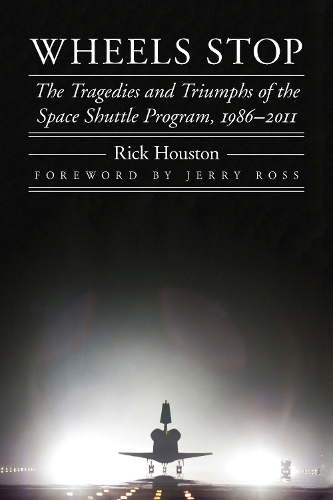 Wheels Stop: The Tragedies and Triumphs of the Space Shuttle Program, 1986-2011.