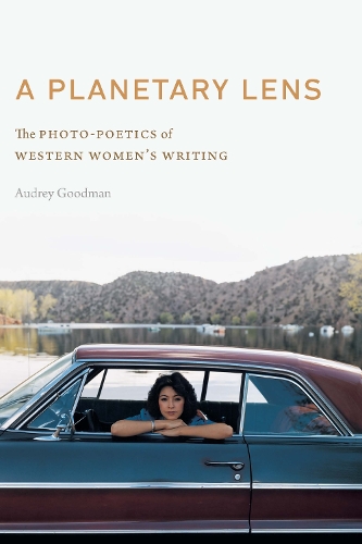 A Planetary Lens: The Photo-Poetics of Western Women's Writing.