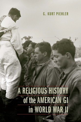 A Religious History of the American GI in World War II.